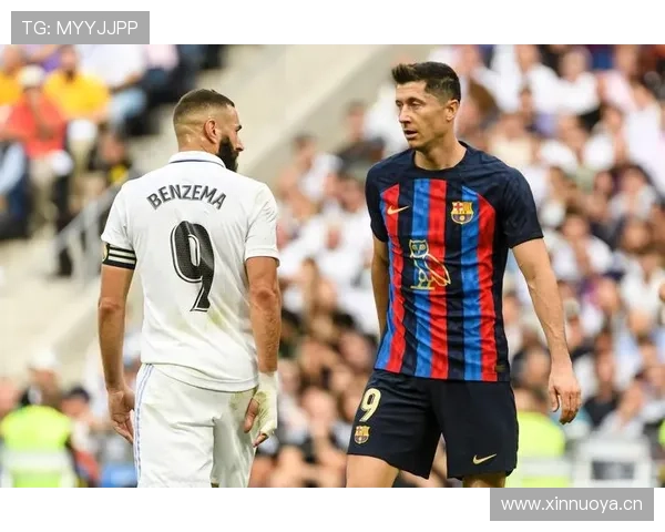 本泽马与莱万：进攻效率及战术角色对比分析